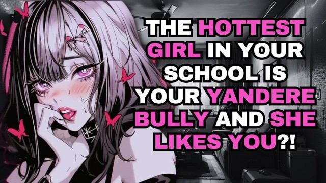 Okulunuzdaki En Güzel Kız Yandere Bully'niz ve Sizden HOŞLANIYOR MU?! | ASMR Sesli Rol Yapma Oyunu